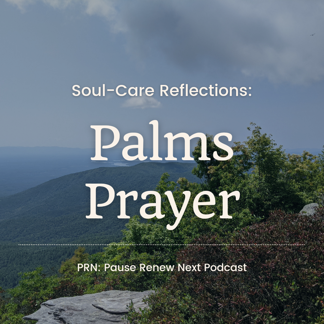 Soul-Care Reflections: Palms Prayer