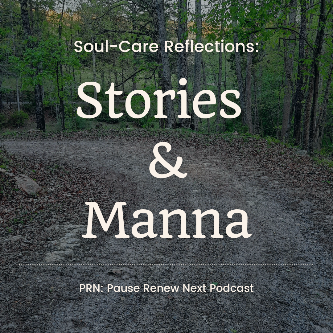 Soul-Care Reflections: Stories and Manna