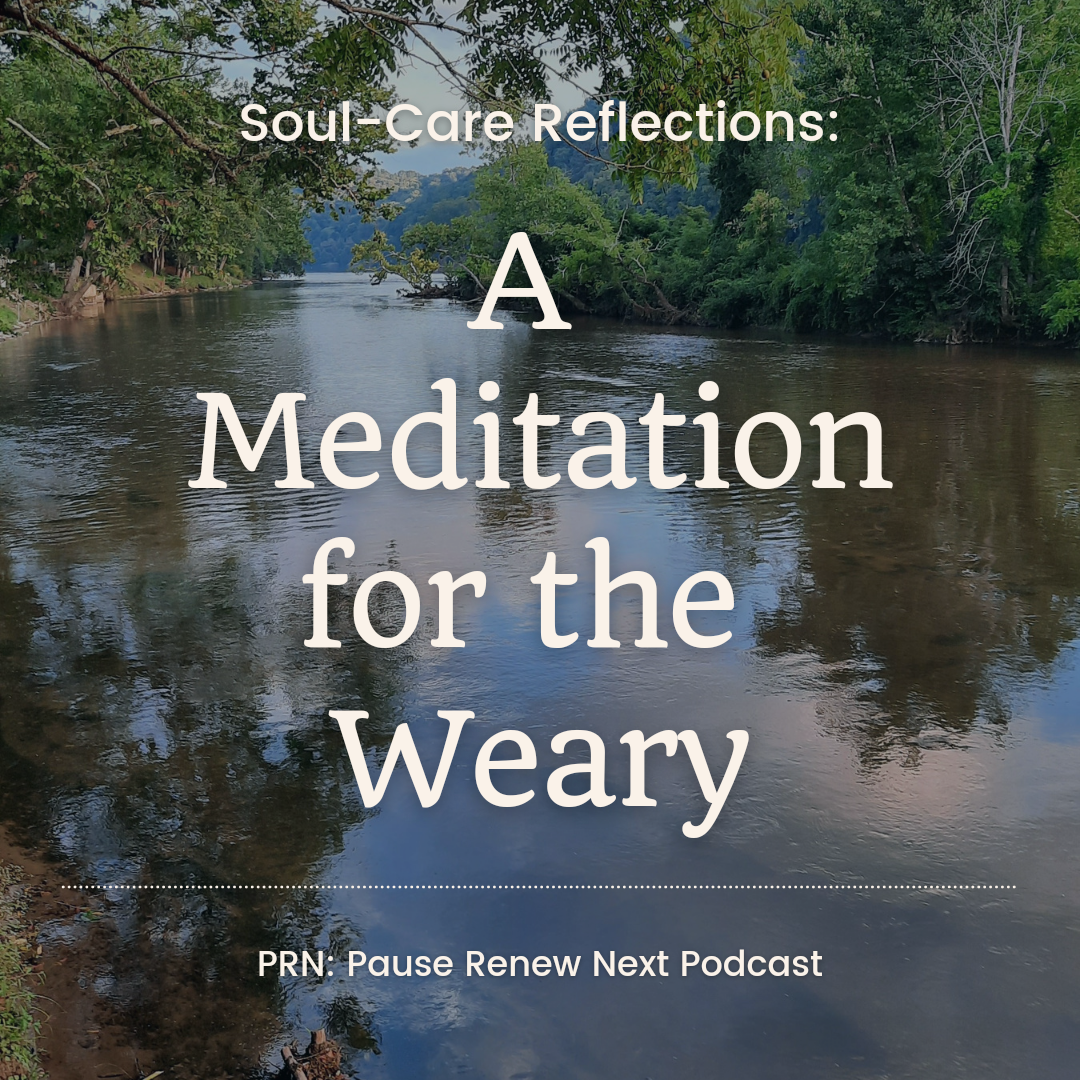 Soul-Care Reflections: A Meditation for the Weary