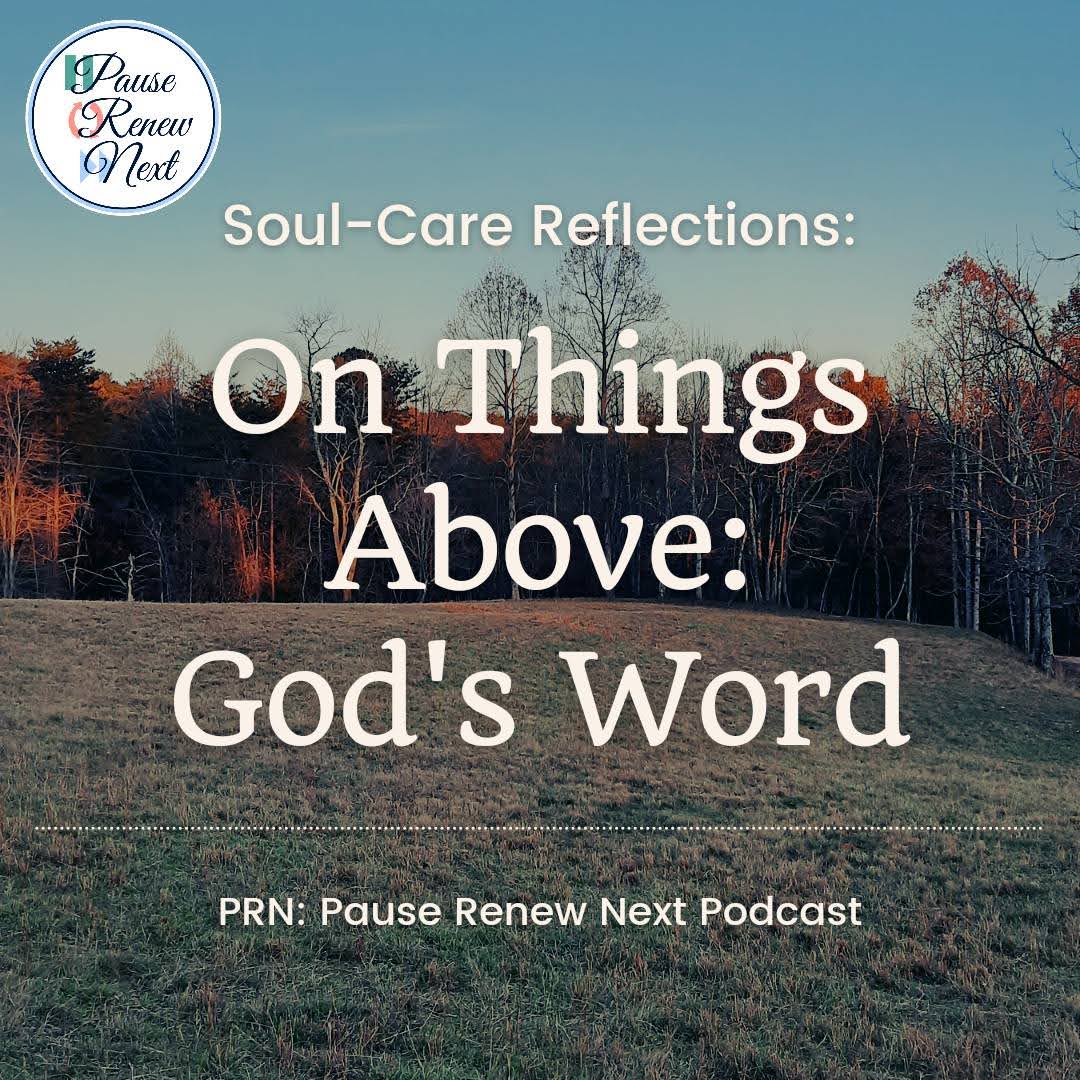 Soul-Care Reflections: Set Your Mind on Things Above: God’s Word