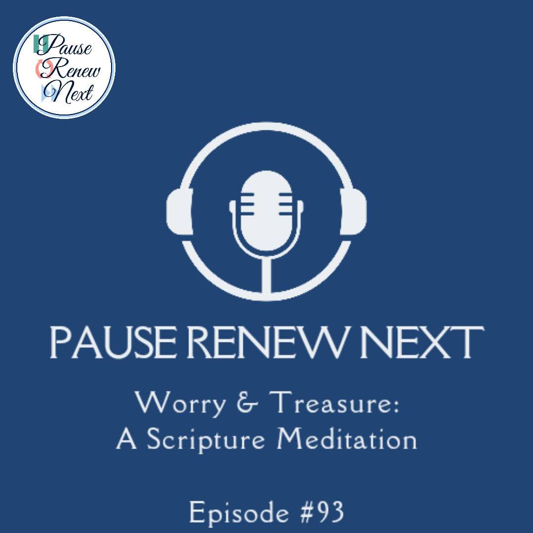 Soul-Care Reflections: Worry and Treasure