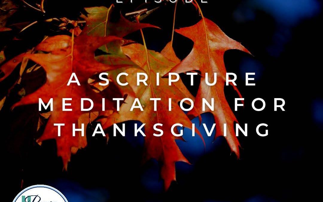 Soul-Care Reflections: A Scripture Meditation for Thanksgiving