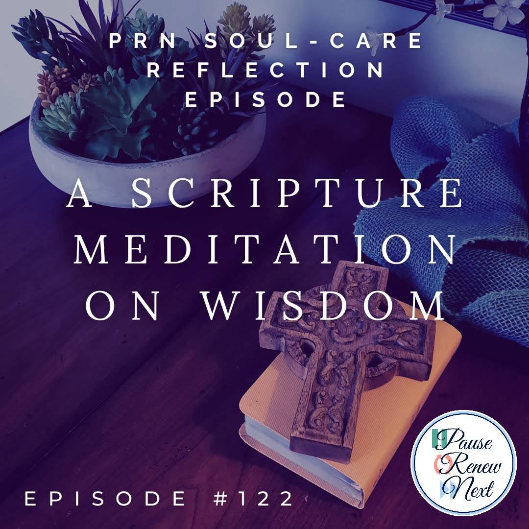 Soul-Care Reflections: A Scripture Meditation on Wisdom