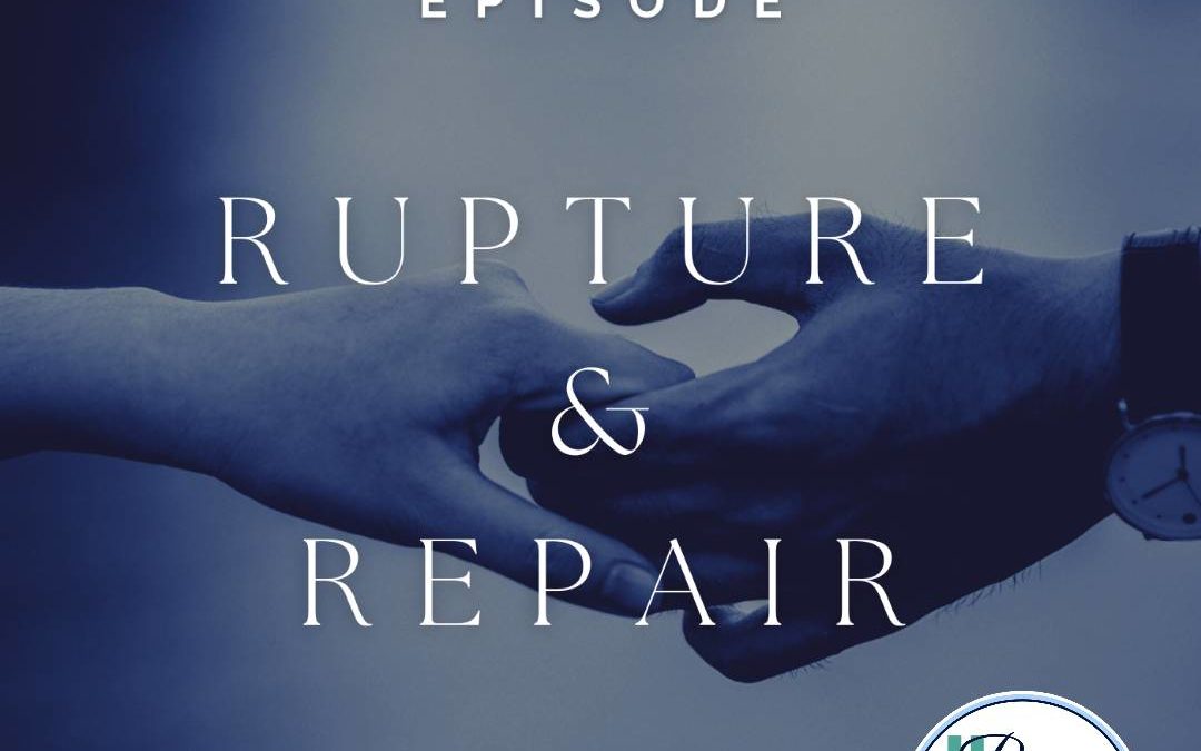 Soul-Care Reflections: Rupture & Repair