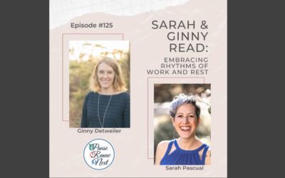 Sarah & Ginny Read: Embracing Rhythms of Work and Rest