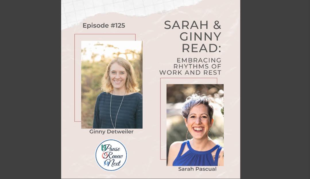 Sarah & Ginny Read: Embracing Rhythms of Work and Rest
