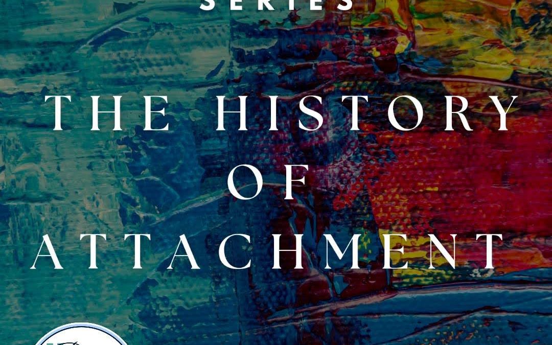 The History of Attachment