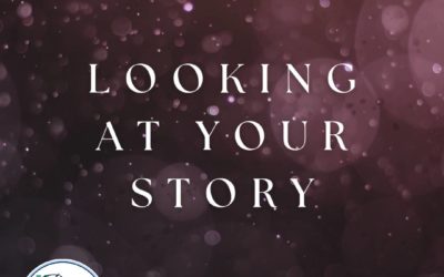 Soul-Care Reflections: Looking at Your Story