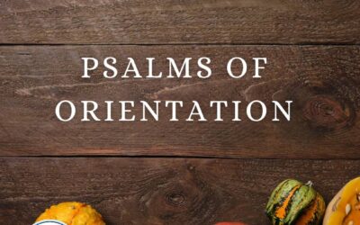 Psalms of Orientation