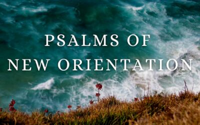 Psalms of New Orientation