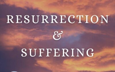 Soul-Care Reflections: A Scripture Meditation on Resurrection & Suffering