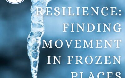 Resilience: Finding Movement in Frozen Places