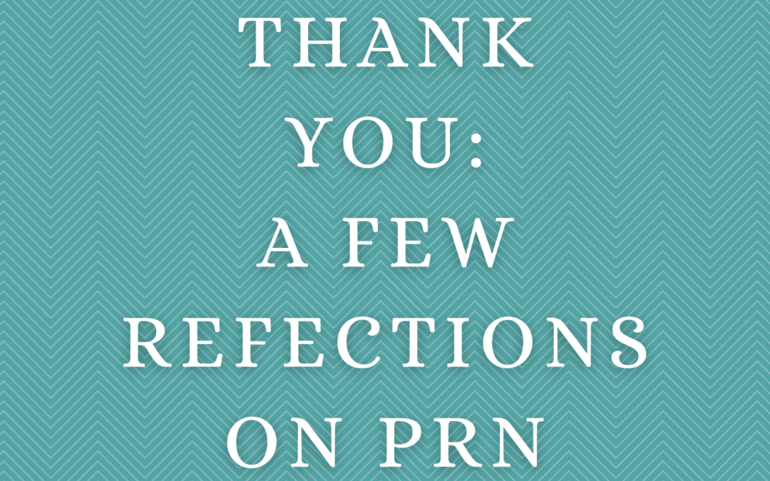 Thank You: A Few Reflections on PRN