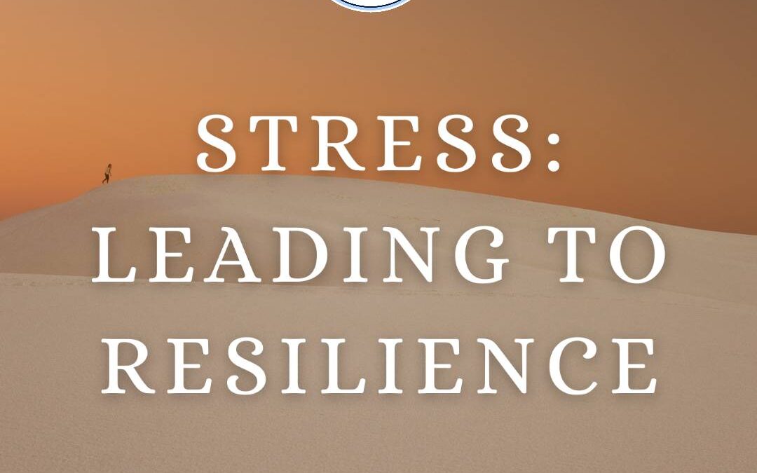Stress: Leading to Resilience